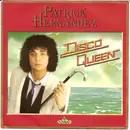 7inch Vinyl Single - Patrick Hernandez - Disco Queen