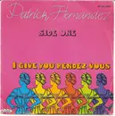 7inch Vinyl Single - Patrick Hernandez - I Give You Rendez-Vous