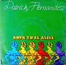 7inch Vinyl Single - Patrick Hernandez - Born To Be Alive