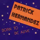 7inch Vinyl Single - Patrick Hernandez - Born To Be Alive
