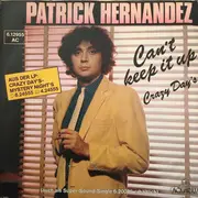 7inch Vinyl Single - Patrick Hernandez - Can't Keep It Up / Crazy Days