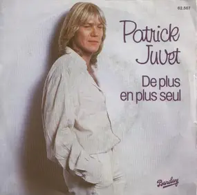 Patrick Juvet - De Plus En Plus Seul