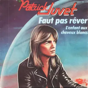 Patrick Juvet - Faut Pas Rêver