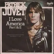 7inch Vinyl Single - Patrick Juvet - I Love America Part I&II