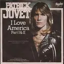 7inch Vinyl Single - Patrick Juvet - I Love America Part I&II