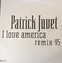 12inch Vinyl Single - Patrick Juvet - I Love America Remix 95