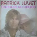7inch Vinyl Single - Patrick Juvet - Toujours Du Cinéma