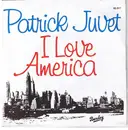7inch Vinyl Single - Patrick Juvet - I Love America
