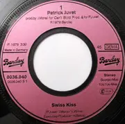 7inch Vinyl Single - Patrick Juvet - Swiss Kiss / French Pillow Talk