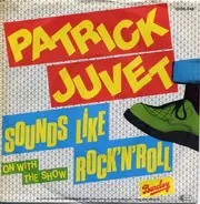 Patrick Juvet - Sounds Like Rock'N'Roll