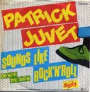 7inch Vinyl Single - Patrick Juvet - Sounds Like Rock'N'Roll