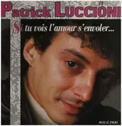 Patrick Luccioni - Si Tu Vois L'Amour S'Envoler...