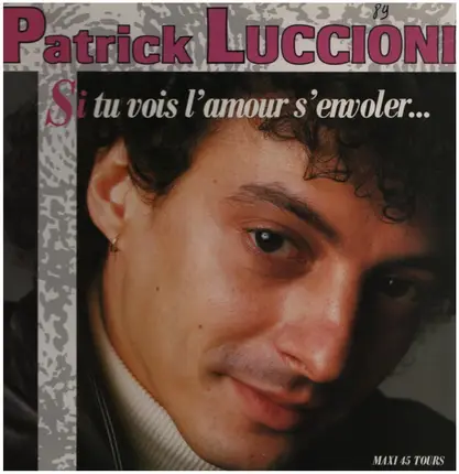 Patrick Luccioni - Si Tu Vois L'Amour S'Envoler...