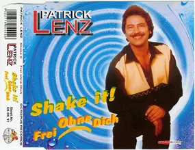 Patrick Lenz - Shake It! / Frei Ohne Dich