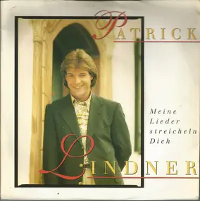 patrick lindner - Meine Lieder Streicheln Dich