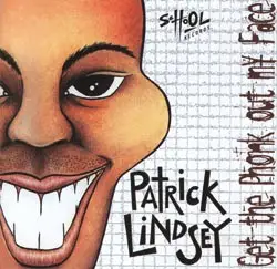 Patrick Lindsey - Get The Phonk Out My Face