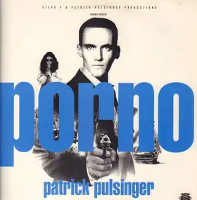 Patrick Pulsinger - Porno