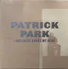 LP - Patrick Park - Loneliness Knows My Name - Incl. insert