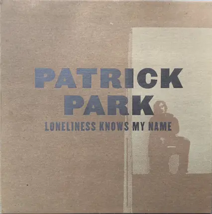 Patrick Park - Loneliness Knows My Name