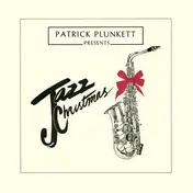 Patrick Plunkett - The Plunketts Present Jazz Christmas [AKA Patrick Plunkett Presents Jazz Christmas] [AKA Jazz Chris