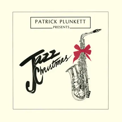 Patrick Plunkett - The Plunketts Present Jazz Christmas [AKA Patrick Plunkett Presents Jazz Christmas] [AKA Jazz Chris
