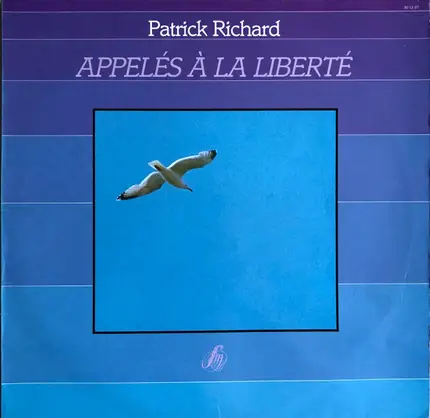 Patrick Richard - Appelés À La Liberté