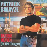 Patrick Swayze - Raising Heaven (In Hell Tonight)