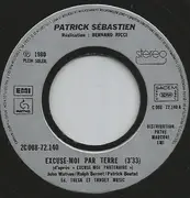 7inch Vinyl Single - Patrick Sébastien - Excuse-Moi Par Terre/Enfants Fan-Fan (Langage Bébé)