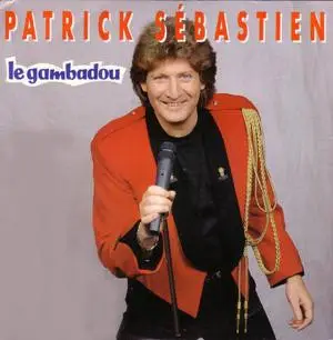 Patrick Sébastien - Le Gambadou
