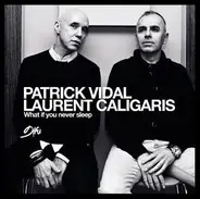 Patrick Vidal , Laurent Caligaris - What If You Never Sleep?