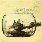 Patrick Watson - Close To Paradise-Deluxe-
