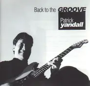 Patrick Yandall - Back to the Groove