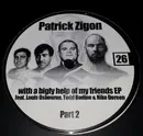 12inch Vinyl Single - Patrick Zigon - With A Bigly Help Of My Friends E.P. Part 2 - EP