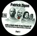 12inch Vinyl Single - Patrick Zigon - With A Bigly Help Of My Friends EP Part 1 - EP