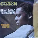7'' - Patrick Gammon - (I Can't Get No) Satisfaction / When Can I See You