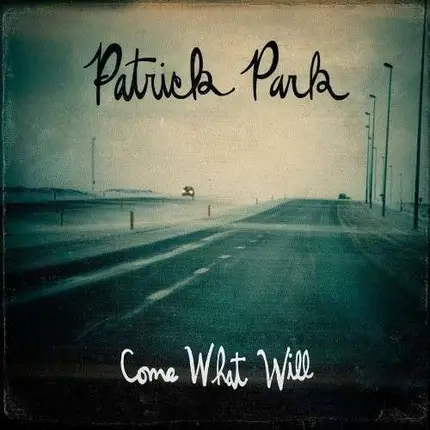 PATRICK PARK - Come What Will