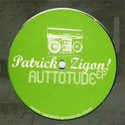 Patrick Zigon - Auttotude EP