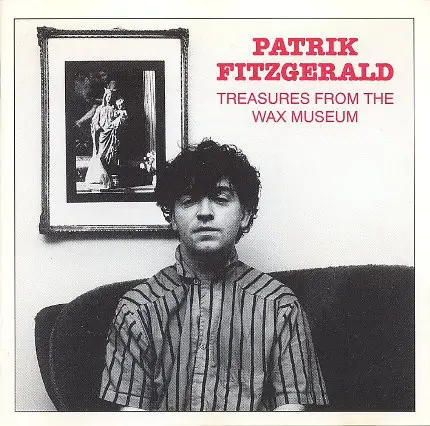 Patrik Fitzgerald - Treasures From The Wax Museum