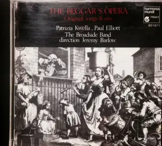 Patrizia Kwella / Paul Elliott / The Broadside Band / Jeremy Barlow - The Beggar's Opera: Original Songs & Airs
