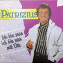 7inch Vinyl Single - Patrizius - Ich Bin Was Ich Bin Nur Mit Dir