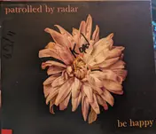 Patrolled BY Radar - Be Happy