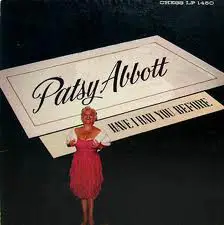 Patsy Abbott - Have I Had You Before?