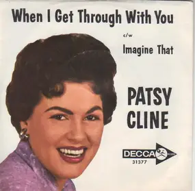 Patsy Cline - When I Get Through With You / Imagine That