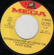7inch Vinyl Single - Patsy Sledd - Nothing Can Stop My Loving You / Don't Fight The Feeling