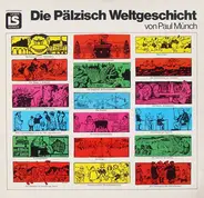 Paul Münch - Die Pälzisch Weltgeschicht