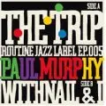 Paul Murphy - The Trip / Withnail & I