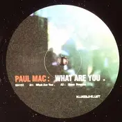 Paul Mac - What Are You