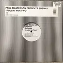 12inch Vinyl Single - Paul Masterson Presents Subway - Pullin' For Two