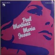 Paul Martinez - Maria Juana