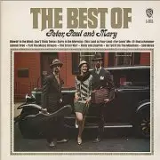 Paul & Mary Peter - The Best Of Peter, Paul And Mary